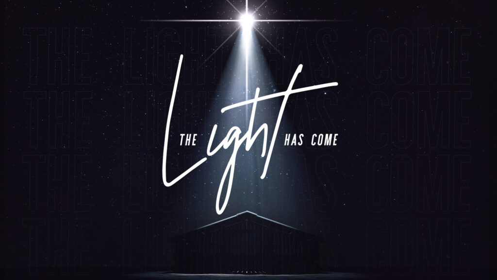 The Light Has Come